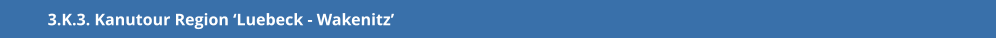 3.K.3. Kanutour Region ‘Luebeck - Wakenitz’