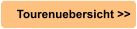 Tourenuebersicht >>
